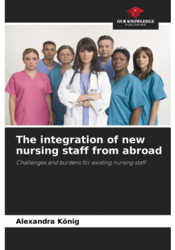 The integration of new nursing staff from abroad
