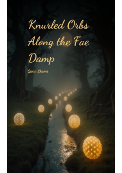 Knurled Orbs Along the Fae Damp