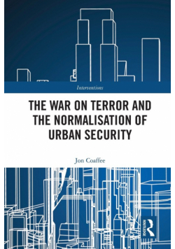The War on Terror and the Normalisation of Urban Security