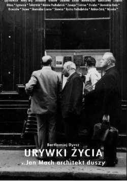 Urywki życia X Jan Mach architekt duszy