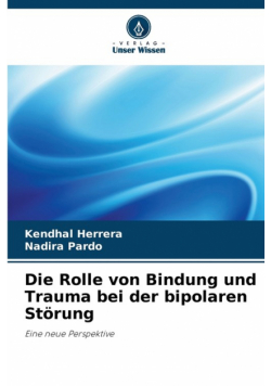 Die Rolle von Bindung und Trauma bei der bipolaren Störung