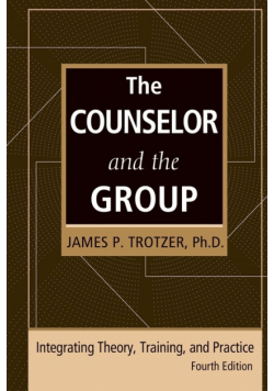 The Counselor and the Group, fourth edition