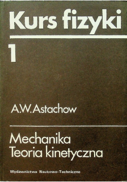 Kurs fizyki Tom I Mechanika Teoria kinetyczna