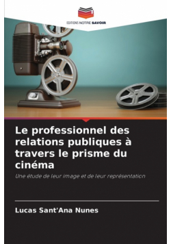 Le professionnel des relations publiques à travers le prisme du cinéma