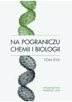 Na pograniczu chemii i biologii t.17