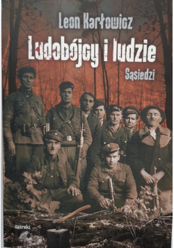 Ludobójcy i ludzie. Sąsiedzi. Wołyń 1943