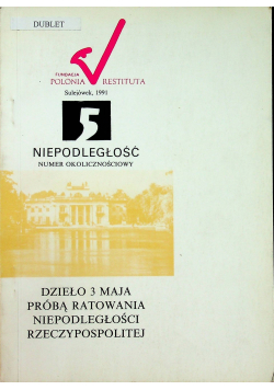 Niepodległość nr 5 Dzieło 3 maja  próbą ratowania Niepodległości Rzeczypospolitej