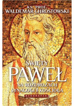 Święty Paweł Biografia Na rozdrożach synagogi i Kościoła