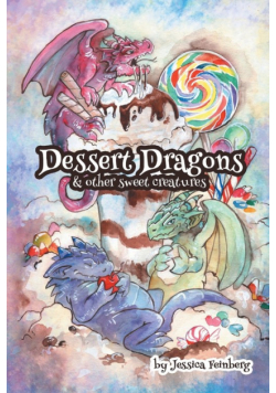 Dessert Dragons & Other Sweet Creatures