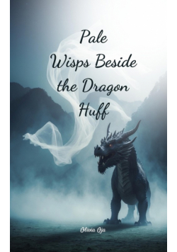 Pale Wisps Beside the Dragon Huff