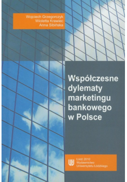 Współczesne dylematy marketingu bankowego w Polsce