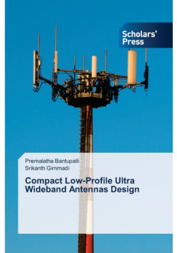Compact Low-Profile Ultra Wideband Antennas Design