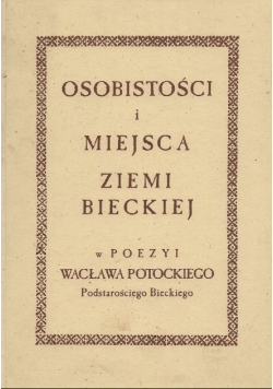 Osobistości i miejsca ziemi Bieckiej