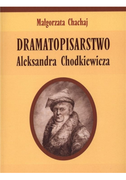 Dramatopisarstwo Aleksandra Chodkiewicza