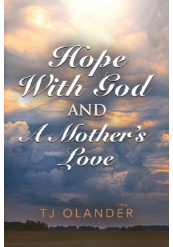 Hope With God And A Mother's Love
