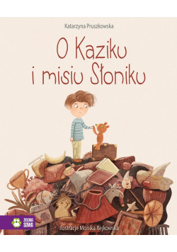 O Kaziku i misiu Słoniku