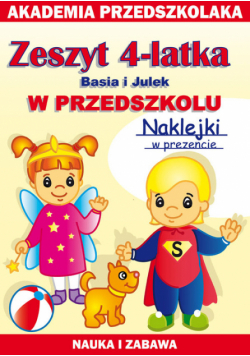 Pawlicka Kamila - Zeszyt 4-latka Basia i Julek: W przedszkolu