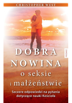 Dobra nowina o seksie i małżeństwie