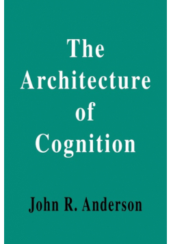 The Architecture of Cognition