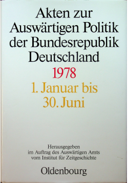 Akten zur Auswartigen Politik der Bundesrepublik Deutschland 1978 1 Januar bis 30 Juni