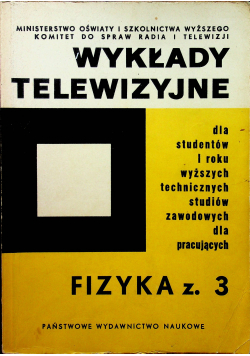 Wykłady telewizyjne dla studentów I roku wyższych technicznych studiów zawodowych dla pracujących