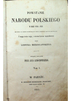 Powstanie Narodu Polskiego w roku 1830 i 1831 Tom 1 1845 r.