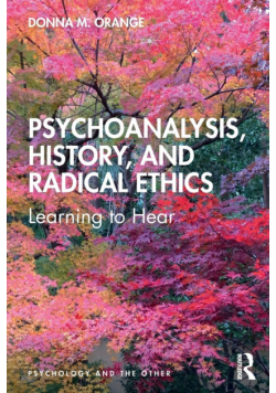 Psychoanalysis, History, and Radical Ethics