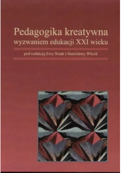 Pedagogika kreatywna wyzwaniem edukacji XXI wieku