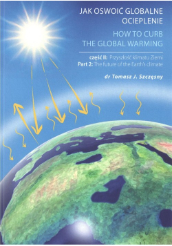 Jak oswoić globalne ocieplenie Część 2 Przyszłość klimatu Ziemi