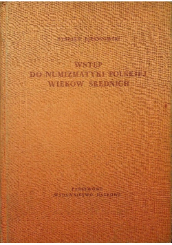 Wstęp do numizmatyki polskiej wieków średnich