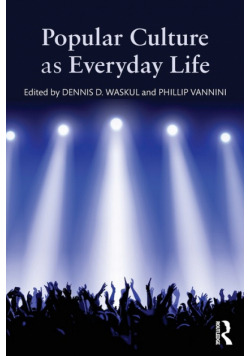 Popular Culture as Everyday Life