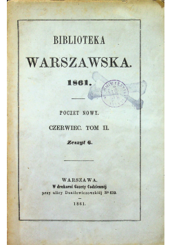 Biblioteka Warszawska Poczet Nowy Czerwiec tom 2 zeszyt 6 1861 r.