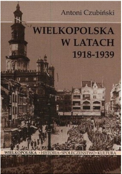 Wielkopolska w latach 1918 - 1939