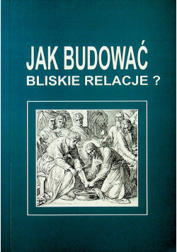 Jak budować bliskie relacje Rekolekcje