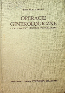 Operacje ginekologiczne i ich podstawy anatomo - topograficzne