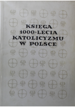 Księga 1000 Lecia Katolicyzmu w Polsce Tom III