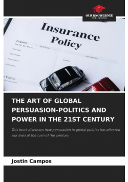 The Art Of Global Persuasion-Politics And Power In The 21St Century