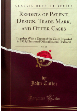 Reports of petent design trade mark and other cases vol 20 reprint z 1903 r