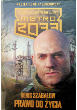 Metro 2033 Uniwersum Prawo do życia