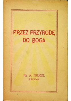 Przez przyrodę do Boga 1920 r.