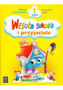 Wesoła szkoła i przyjaciele 1 Karty pracy Część 1