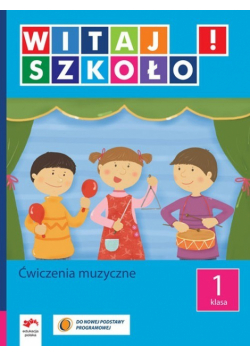 Witaj szkoło 1 ćwiczenia muzyczne