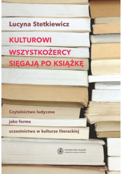 Kulturowi wszystkożercy sięgają po książkę