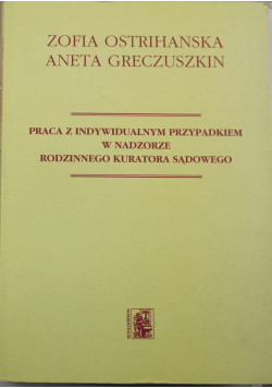 Praca z indywidualnym przypadkiem w nadzorze rodzinnego kuratora sądowego