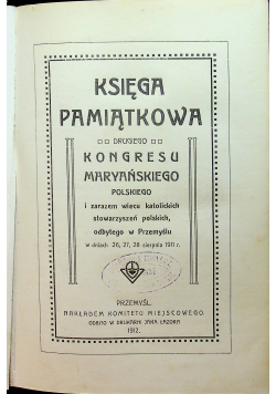 Księga Pamiątkowa drugiego Kongresu Maryańskiego  Polskiego, 1912 r.