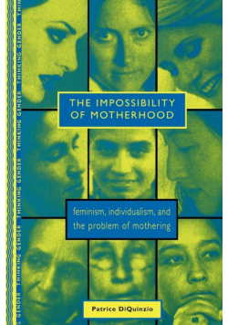 The Impossibility of Motherhood
