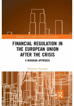 Financial Regulation in the European Union After the Crisis