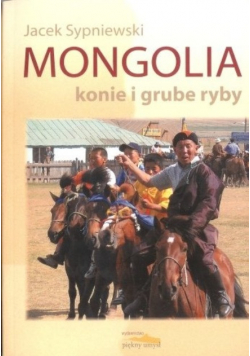 Mongolia konie i grube ryby