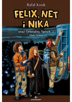 Felix Net i Nika oraz Orbitalny Spisek 2 Mała Armia Tom 6