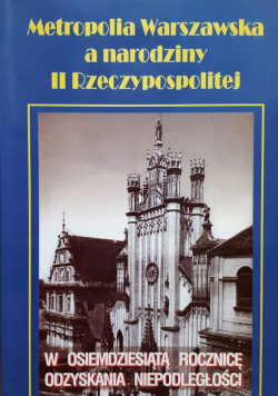 Metropolia Warszawska a narodziny II Rzeczypospolitej